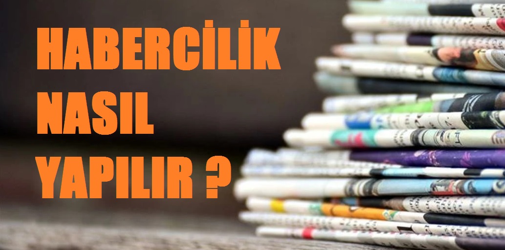 Habercilik Nasıl Yapılır ? 5 Alt Başlıkta Kapsamlı Bir Rehber